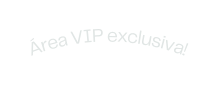 Área VIP exclusiva